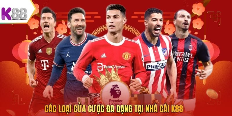 Các loại cửa cược đa dạng tại nhà cái K88