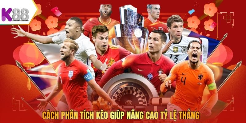 Cách phân tích kèo giúp nâng cao tỷ lệ thắng
