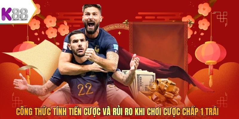 Công thức tính tiền cược và rủi ro khi chơi cược chấp 1 trái
