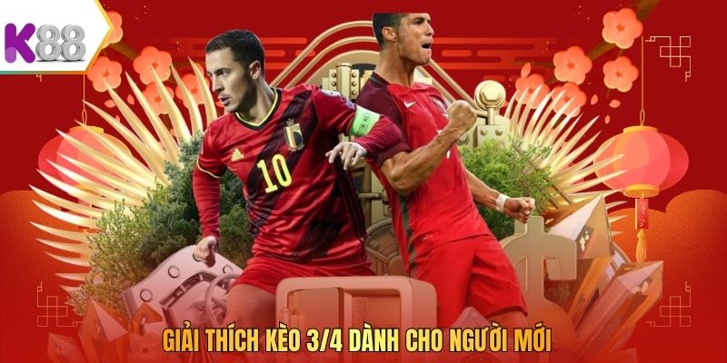 Giải thích kèo 3/4 dành cho người mới