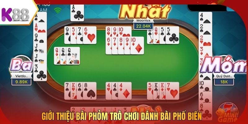 Giới thiệu bài Phỏm trò chơi đánh bài phổ biến