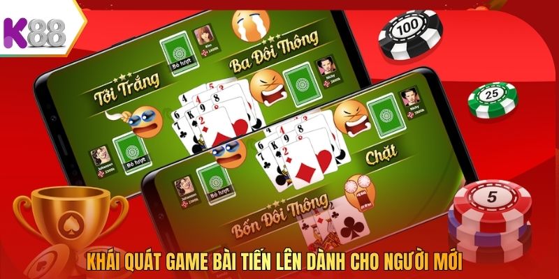 Khái quát game bài Tiến Lên dành cho người mới