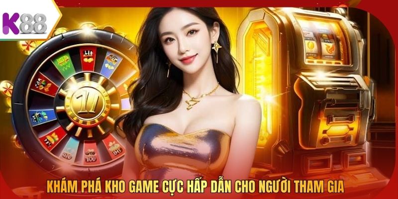 Khám phá kho game cực hấp dẫn cho người tham gia