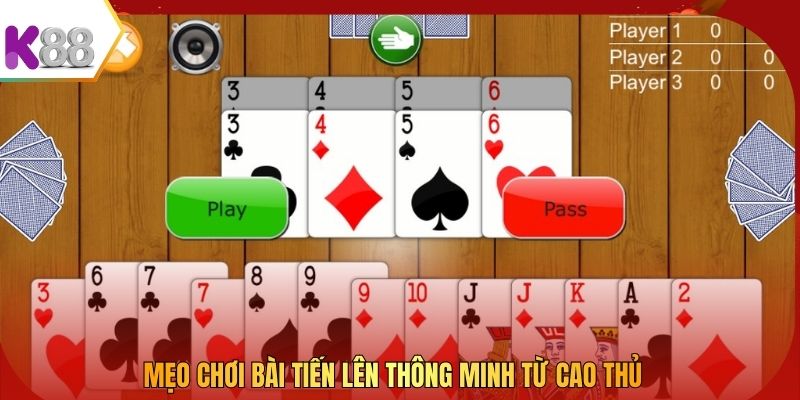 Mẹo chơi bài Tiến Lên thông minh từ cao thủ